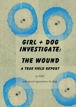 Paperback Girl+dog Investigate: The Wound Book