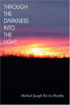 Hardcover Through the Darkness Into the Light Book