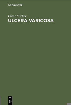 Hardcover Ulcera Varicosa: Ihre Behandlung Mit Berücksichtigung Der Indikationsstellungen [German] Book