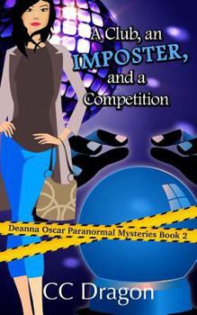 Paperback A Club, An Imposter, And A Competition: A Deanna Oscar Paranormal Mystery Book