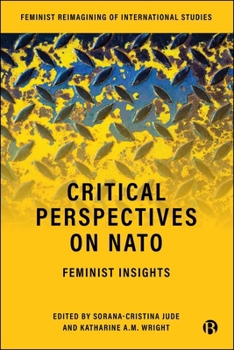 Critical Perspectives on NATO: Feminist Insights (Feminist Reimagining of International Studies)
