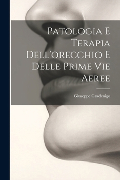 Paperback Patologia E Terapia Dell'orecchio E Delle Prime Vie Aeree [Italian] Book