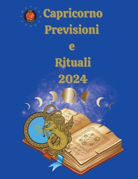 Paperback Capricorno Previsioni e Rituali 2024 [Italian] Book