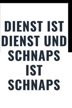 Paperback Dienst ist Dienst: Dienst ist Dienst und Schnaps ist Schnaps [German] Book