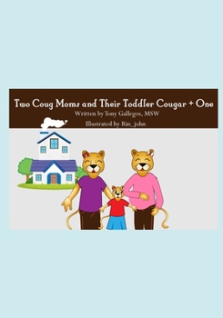 Paperback Two Coug Moms and Their Toddler Cougar + One Book