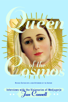 Paperback Queen of the Cosmos: Interviews with the Visionaries of Medjugorje Book