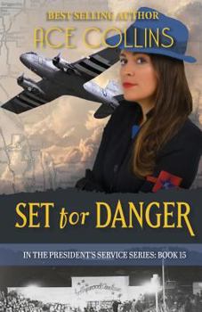 Set for Danger - Book #15 of the In the President's Service