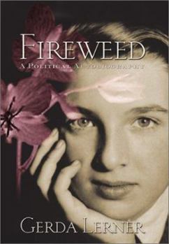 Hardcover Fireweed: A Political Autobiography Book