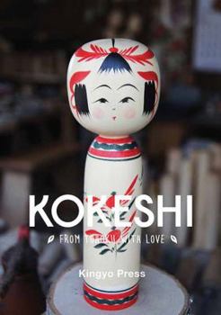 Paperback Kokeshi: From Tohoku with Love Book