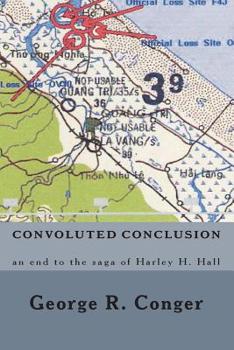 Paperback Convoluted Conclusion: an end to the saga of Harley H. Hall Book