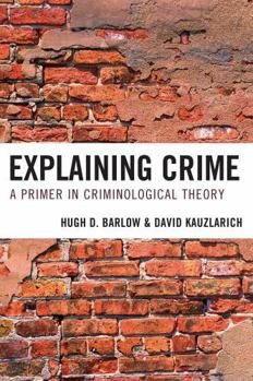 Hardcover Explaining Crime: A Primer in Criminological Theory Book