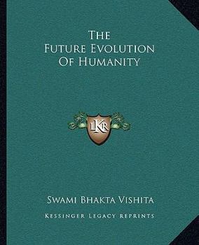 Paperback The Future Evolution Of Humanity Book