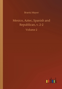 Paperback Mexico, Aztec, Spanish and Republican, v. 2-2: Volume 2 Book