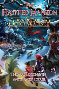 Ava & Carol Detective Agency: The Haunted Mansion - Book #3 of the Ava & Carol Detective Agency