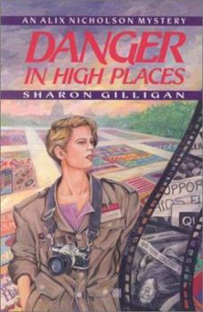 Danger in High Places - Book #1 of the Alix Nicholson