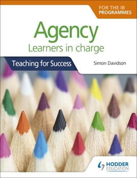 Paperback For Pyp, Myp, DP & Cp: Learners in Charge (Teaching for Success): Hodder Education Group Book