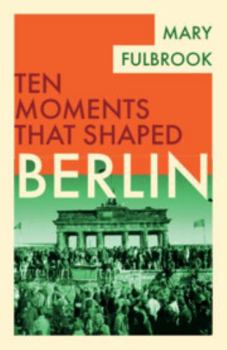 Hardcover Berlin (Ten Moments That Shaped) Book