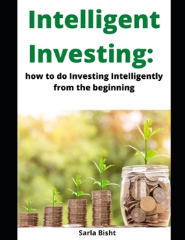 Paperback Intelligent Investing: how to do Investing Intelligently from the beginning Book