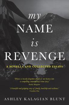 Paperback My Name Is Revenge: A novella and collected essays Book