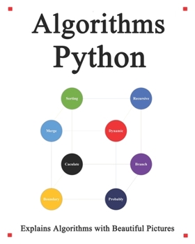 Paperback Algorithms Python: Explains Algorithms with Beautiful Pictures Learn it Easy Better and Well Book