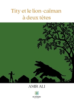 Paperback Tity et le lion-caïman à deux têtes [French] Book