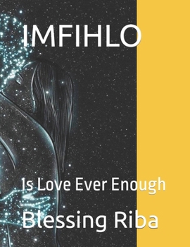 Paperback Imfihlo: Is Love Ever Enough Book