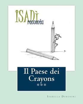 Paperback Il Paese dei Crayons: Isadì [Italian] Book