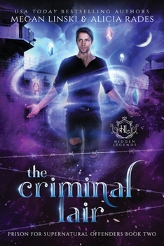 The Criminal Lair - Book #2 of the Hidden Legends: Prison for Supernatural Offenders