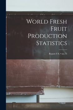 Paperback World Fresh Fruit Production Statistics; no.75 Book