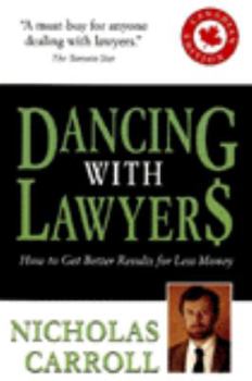 Paperback Dancing With Lawyers: How to Get Better Results for Less Money Book
