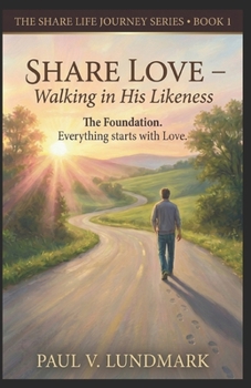 Paperback SHARE LOVE: Walking in His Likeness (The Share Life Journey Series) Book