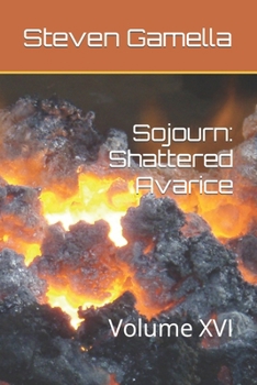 Paperback Sojourn: Shattered Avarice: Volume XVI Book