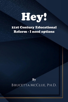 Paperback Hey! 21st Century Educational Reform - I need options Book