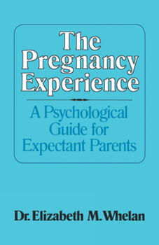 Paperback The Pregnancy Experience: A Psychological Guide for Expectant Parents Book