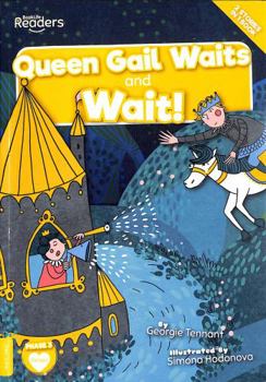 Paperback Queen Gail Waits and Wait! (BookLife Readers) Book