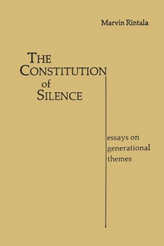 The Constitution of Silence: Essays on Generational Themes - Book #25 of the Contributions in Political Science