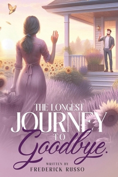 Paperback The Longest Journey To Goodbye Book