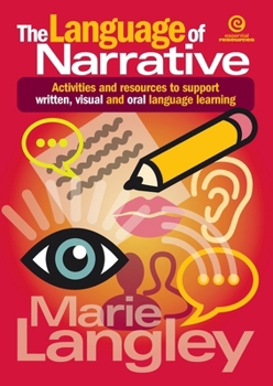 Paperback The Language of Narrative: Activities and resources to support written, visual and oral language learning Book