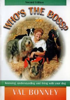 Paperback Who's the Boss?: Knowing, Understanding and Living with Your Dog Book