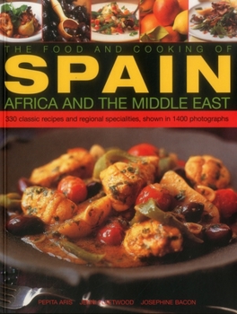 Paperback The Food & Cooking of Spain, Africa & the Middle East: Over 300 Traditional Dishes Shown Step by Step in 1400 Photographs Book