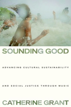 Paperback Sounding Good: Advancing Cultural Sustainability and Social Justice through Music Book