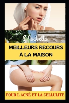 Paperback Meilleurs Recours ? La Maison: pour l'acn? et la cellulite [French] Book