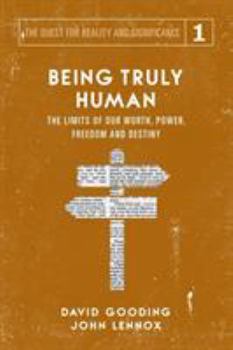 Paperback Being Truly Human: The Limits of our Worth, Power, Freedom and Destiny Book