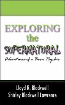 Paperback Exploring the Supernatural: Adventures of a Born Psychic Book
