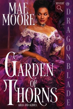 Garden of Thorns: A Victorian Historical Mystery (Arias and Alibies)