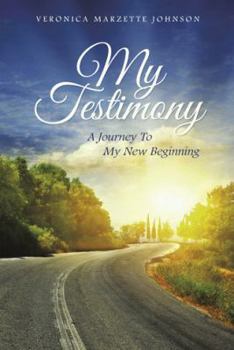 Paperback My Testimony: A Journey to My New Beginning Book