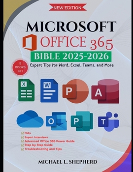 Paperback Microsoft Office 365 Bible: Expert Tips for Word, Excel, Teams, and More Book