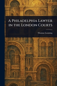 Paperback A Philadelphia Lawyer in the London Courts Book