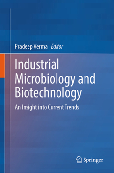 Hardcover Industrial Microbiology and Biotechnology: An Insight Into Current Trends Book