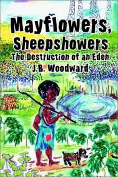 Paperback Mayflowers, Sheepshowers: The Destruction of an Eden Book